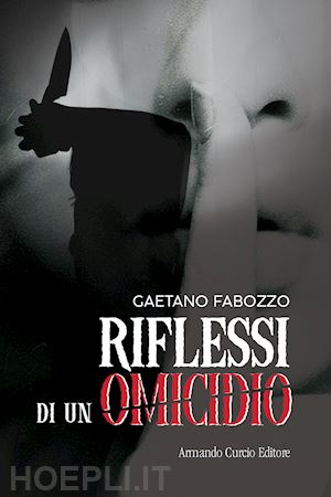 fabozzo gaetano - riflessi di un omicidio