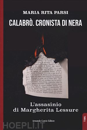 parsi maria rita - calabro'. cronista di nera. l'assassinio di margherita lessure