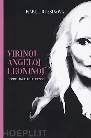 russinova isabel - virinoj, angeloj e leoninoj. donne, angeli e leonesse