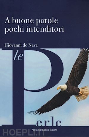 de nava giovanni - a buone parole pochi intenditori