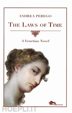 perego andrea - the laws of time. a venetian novel