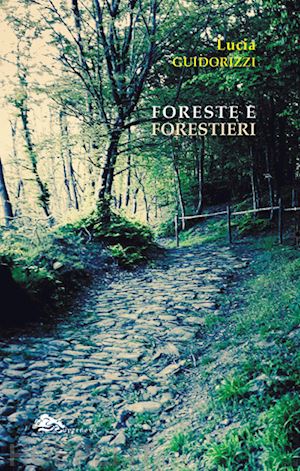 guidorizzi lucia - foreste e forestieri