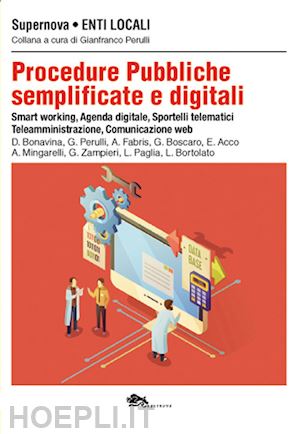 perulli g. (curatore) - procedure pubbliche semplificate e digitali. smart-working, agenda digitale, spo