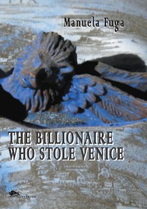 fuga manuela - the billionaire who stole venice