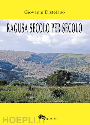 distefano giovanni - ragusa secolo per secolo