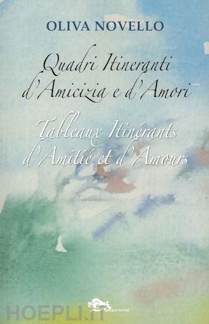 novello oliva - quadri itirenanti d'amicizia e d'amori-tableaux itinérants d'amitié et d'amours