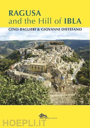 baglieri gino; distefano giovanni - ragusa and the hill of ibla