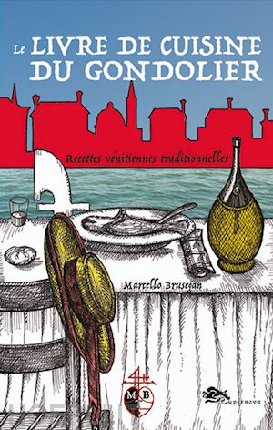 brusegan marcello - le livre de cuisine du gondolier