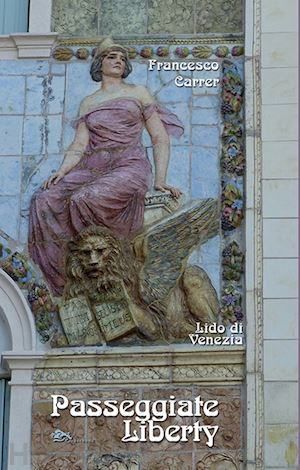 carrer francesco - lido di venezia. passeggiate liberty