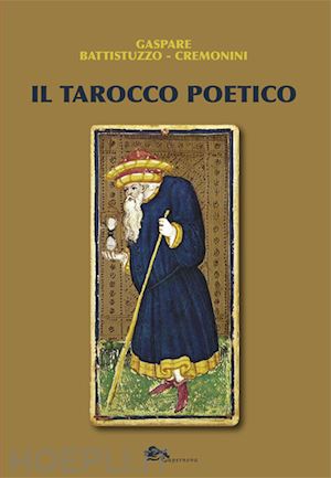 battistuzzo-cremonini gaspare - il tarocco poetico