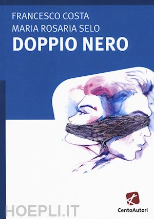 costa francesco; selo maria rosaria - doppio nero