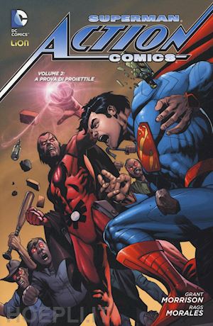 morrison grant; morales rags - superman. action comics. vol. 2: a prova di proiettile