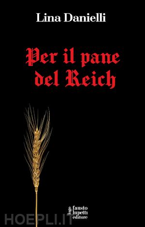 danielli lina - per il pane del reich