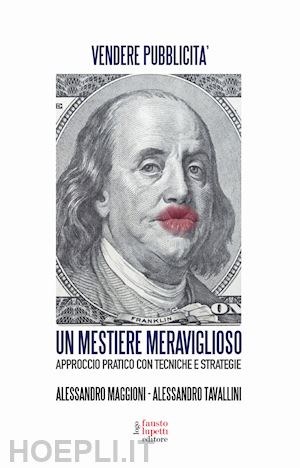 maggioni alessandro; tavallini alessandro - un mestiere meraviglioso  - approccio pratico con tecniche e strategie