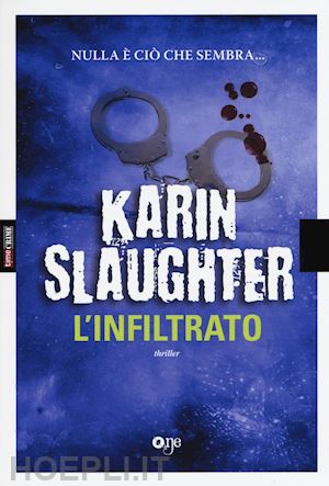 slaughter karin - l'infiltrato