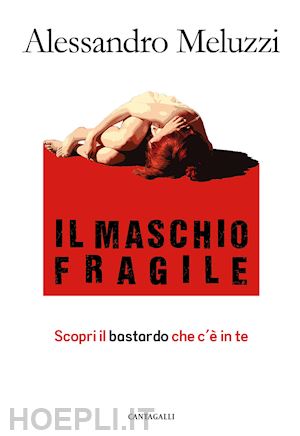 meluzzi alessandro - il maschio fragile