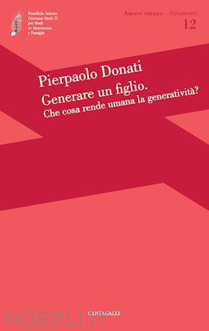 donati pierpaolo - generare un figlio