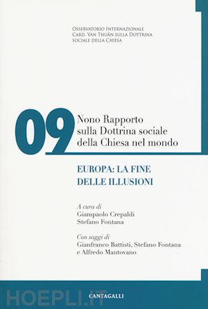 crepaldi g.(curatore); fontana s.(curatore) - nono rapporto sulla dottrina sociale della chiesa nel mondo. vol. 9: europa: la fine delle illusioni