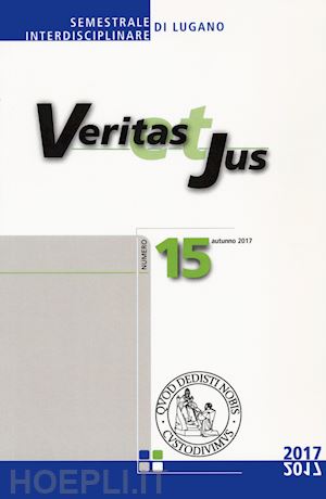 facoltà teologica lugano(curatore) - veritas et jus (2017). vol. 15