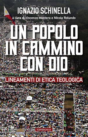 schinella ignazio - un popolo in cammino con dio. lineamenti di etica teologica