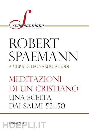 spaemann robert; allodi l. - meditazioni di un cristiano