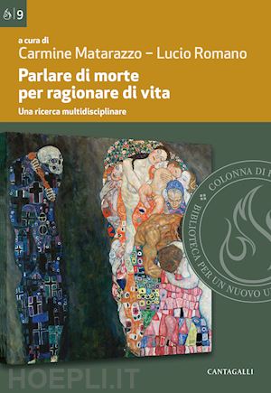 matarazzo c.(curatore); romano l.(curatore) - parlare di morte per ragionare di vita. una ricerca multidisciplinare