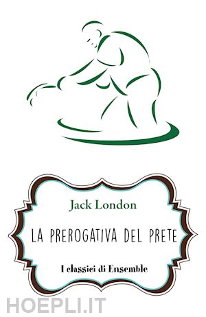 london jack - la prerogativa del prete