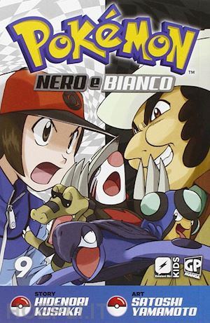 kusaka hidenori; yamamoto satoshi - pokemon nero e bianco. vol. 9