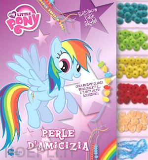  - perle d'amicizia. my little pony. con gadget