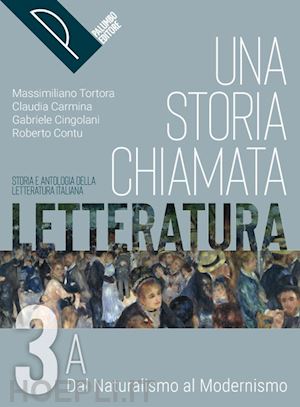 tortora massimiliano; carmina claudia; cingolani gabriele; contu roberto - storia chiamata letteratura. storia e antologia della letteratura italiana. per