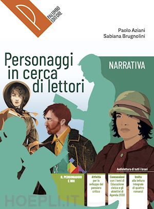 aziani paolo; brugnolini sabiana - personaggi in cerca di lettori. narrativa. antologia italiana. per il primo bien