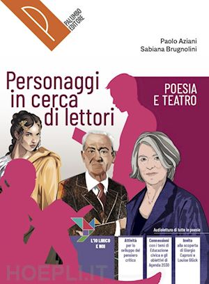 aziani paolo; brugnolini sabiana - personaggi in cerca di lettori. poesia e teatro. con autori e autrici della lett