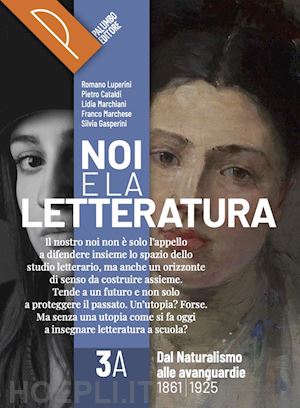 Noi E La Letteratura. Storia Antologia Della Letteratura Italiana