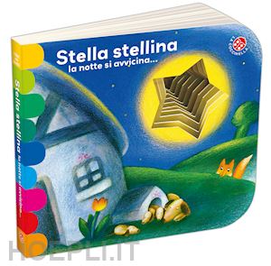 abbatiello antonella; mantegazza giovanna - stella stellina la notte si avvicina.... ediz. a colori