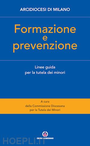 commissione diocesana per la tutela dei minori (curatore) - formazione e prevenzione - linee guida per la tutela dei minori