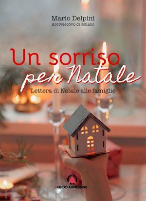 delpini mario - un sorriso per natale. lettera di natale alle famiglie 2022