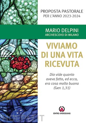 delpini mario - proposta pastorale 2023-2024. per un esercizio di discernimento delle priorita'.