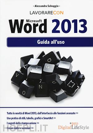 salvaggio alessandra - lavorare con microsoft word 2013 guida all'uso