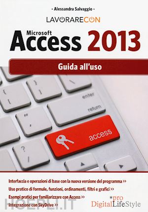 salvaggio alessandra - lavorare con microsoft access 2013 guida all'uso