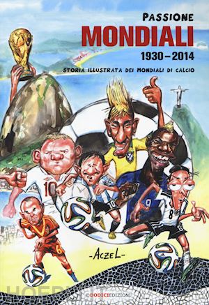 aczel german - passione mondiali 1930-2014