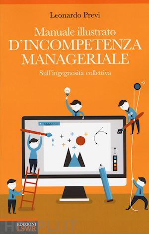 previ leonardo - manuale illustrato d'incompetenza manageriale