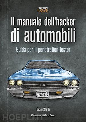 smith craig - manuale dell'hacker di automobili