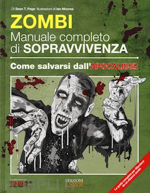 page sean t. - zombie. manuale completo di sopravvivenza
