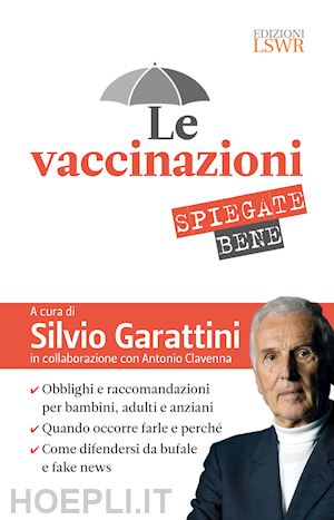 garattini s. (curatore) - le vaccinazioni spiegate bene