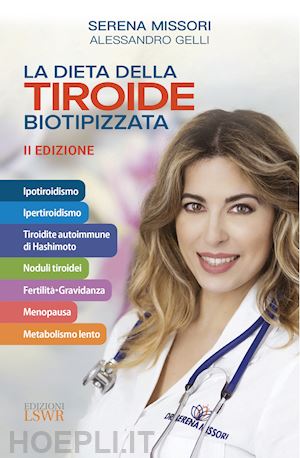 missori serena, gelli alessandro - la dieta della tiroide biotipizzata - 2a edizione