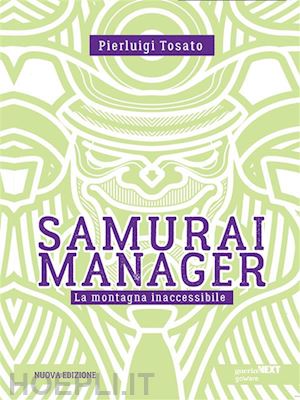 pierluigi tosato - samurai manager. la montagna inaccessibile