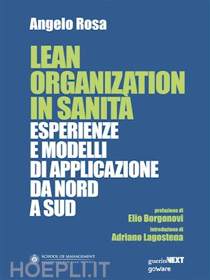 angelo rosa - lean organization in sanità. esperienze e modelli di applicazione da nord a sud