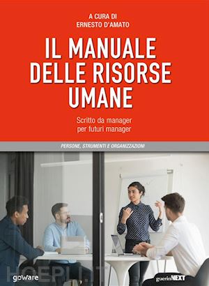 ernesto d'amato (curatore) - il manuale delle risorse umane. scritto da manager per futuri manager