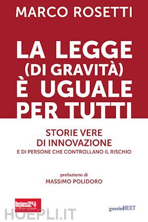 rosetti marco - legge (di gravita') e' uguale per tutti