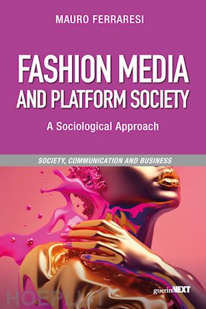 ferraresi mauro - fashion media and platform society